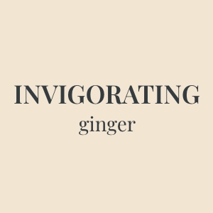 Invigorating Ginger